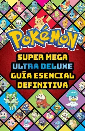 Super Mega Ultra Delux Guia Esencial Definitiva (Guia Pokemon)