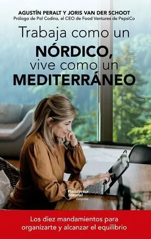 Trabaja Como un Nórdico, Vive Como un Mediterráneo