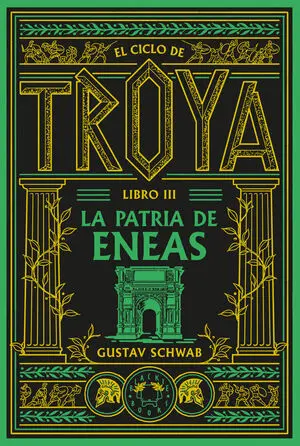 Ciclo de Troya, el. Libro 3: la Patria de Eneas