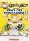 PAWS OFF, CHEDDARFACE!