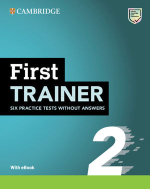 FIRST TRAINER 2A SIX PRACTICE TESTS WITHOUT ANSWERS WITH AUDIO DOWNLOAD WITH EBO