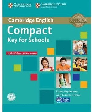 COMPACT KEY FOR SCHOOLS STUDENT'S PACK STUDENT'S BOOK WITHOUT ANSWERS WITH CD-RO
