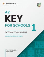 A2 KEY FOR SCHOOLS 1 FOR THE REVISED 2020 EXAM STUDENT'S BOOK WITHOUT ANSWERS