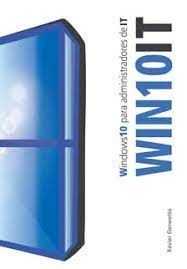 WIN10IT WINDOWS 10 PARA ADMINISTRADORES DE IT