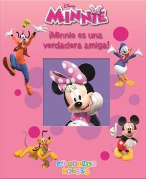 MINNIE ES UNA VERDADERA AMIGA.(MI PRIMER TESORO)