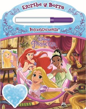 DISNEY PRINCESA:ESCRIBE Y BORRA.(BUSCA Y ENCUENTRA