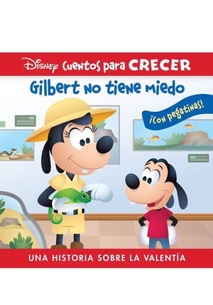 GILBERT NO TIENE MIEDO. UNA HISTORIA SOBRE LA VALENTÍA. DISNEY CU