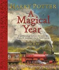 HARRY POTTER - A MAGICAL YEAR : THE ILLUSTRATIONS OF JIM KAY