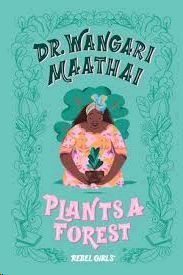 WANGARI MAATHAI PLANTS A FOREST