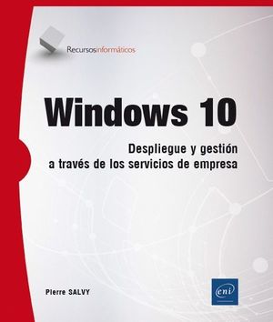 WINDOWS 10. DESPLIEGUE Y GESTIÓN A TRAVÉS DE LOS SERVICIOS EMPRESA