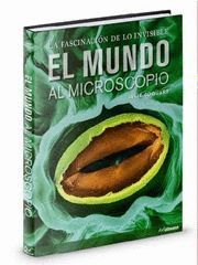 EL MUNDO AL MICROSCOPIO. LA FASCINACIÓN DE LO INVISIBLE