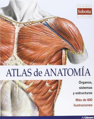 ATLAS DE ANATOMÍA . ORGANOS SISTEMAS Y ESTRUCTURAS