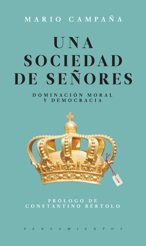 UNA SOCIEDAD DE SEÑORES: DOMINACIÓN MORAL Y DEMOCRACIA