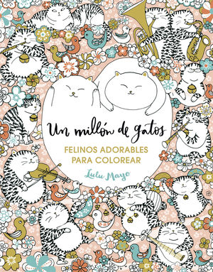 UN MILLÓN DE GATOS: FELINOS ADORABLES PARA COLOREAR (LIBRO DE COLOREAR PARA ADULTOS)