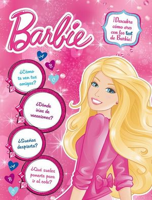 ¡DESCUBRE CÓMO ERES CON LOS TEST DE BARBIE! (BARBIE. ACTIVIDADES)