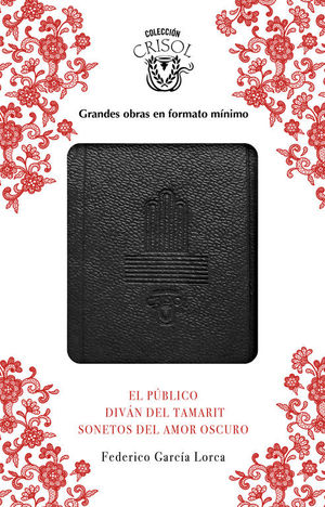 EL PÚBLICO, SONETOS DEL AMOR OSCURO Y DIVÁN DEL TAMARIT (CRISOLÍN 2017)