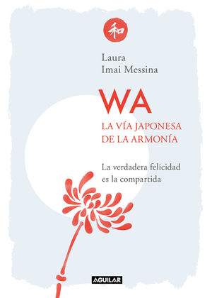 WA. LA VIA JAPONESA DE LA ARMONIA