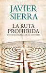 LA RUTA PROHIBIDA Y OTROS ENIGMAS DE LA HISTORIA