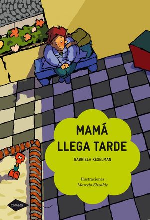 MAMÁ LLEGA TARDE