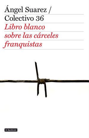 EL LIBRO BLANCO DE LAS CARCELES FRANQUISTAS