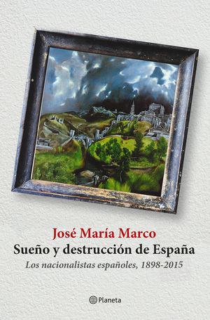 SUEÑO Y DESTRUCCIÓN DE ESPAÑA