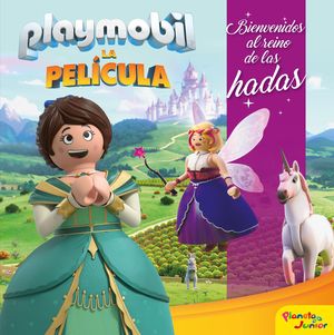 PLAYMOBIL. LA PELICULA. BIENVENIDO AL REINO DE LAS