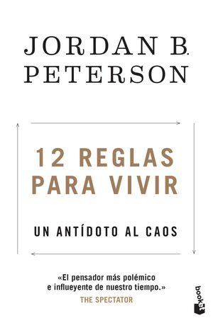 12 REGLAS PARA VIVIR:UN ANTIDOTO AL CAOS.(PRACTICO