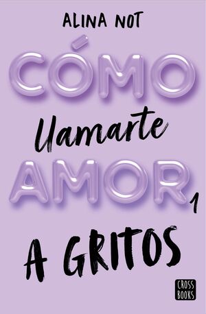 COMO LLAMARTE AMOR 1. A GRITOS