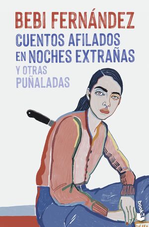 CUENTOS AFILADOS EN NOCHES EXTRAÑAS Y OTRAS PUÑALADAS