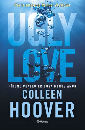 UGLY LOVE. PIDEME CUALQUIER COSA MENOS AMOR