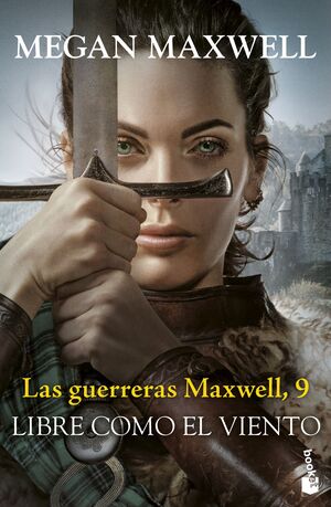 LAS GUERRERAS MAXWELL 9: LIBRE COMO EL VIENTO