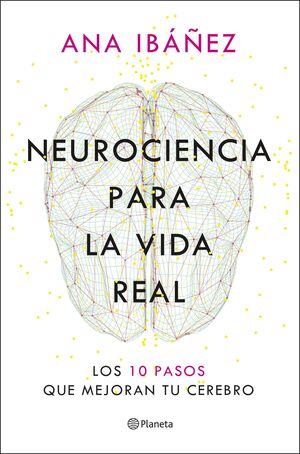 NEUROCIENCIA PARA LA VIDA REAL
