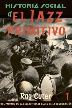 HISTORIA SOCIAL JAZZ , 1 PRIMITIVO (VOLUMEN I)