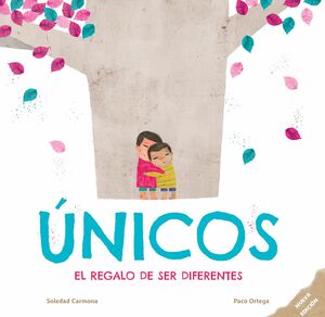 ÚNICOS EL REGALO DE SER DIFERENTES