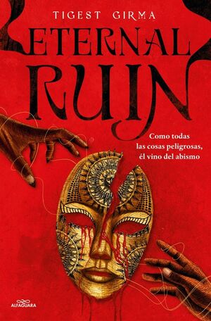 ETERNAL RUIN. COMO TODAS LAS COSAS PELIGROSAS, EL VINO DEL ABISMO (SAGA IMMORTAL