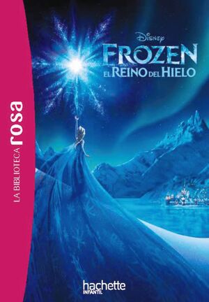 FROZEN. EL REINO DE HIELO