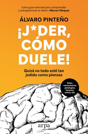 ¡JODER, COMO DUELE!