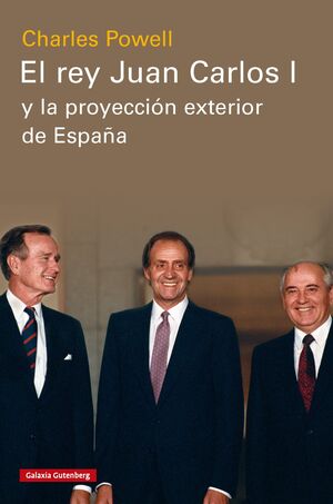 REY JUAN CARLOS I Y LA PROYECCION EXTERIOR DE ESPAÑA, EL