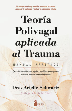 TEORIA POLIVAGAL APLICADA AL TRAUMA. MANUAL PRACTICO