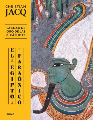 EGIPTO FARAONICO, EL -EDAD DE ORO DE LAS PIRAMIDES, LA