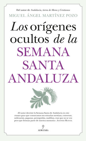 LOS ORIGENES OCULTOS DE LA SEMANA SANTA ANDALUZA