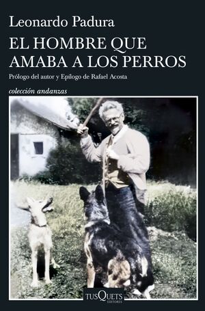 EL HOMBRE QUE AMABA A LOS PERROS (EDICIÓN 15 ANIVE
