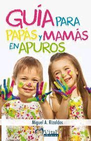 GUIA PARA PAPAS Y MAMAS EN APUROS
