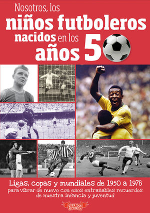 NOSOTROS NIÑOS FUBOLEROS NACIDOS AÑOS 50