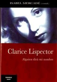 CLARECE LISPECTOR ALGUIEN DIRA MI NOMBRE