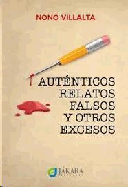 AUTENTICOS RELATOS FALSOS Y OTROS EXCESOS