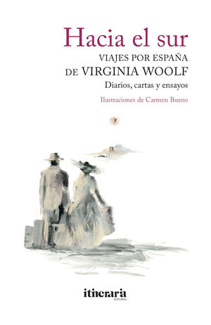 HACIA EL SUR. VIAJES POR ESPAÑA DE VIRGINIA WOOLF