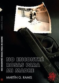 NO ENCONTRE ROSAS PARA MI MADRE