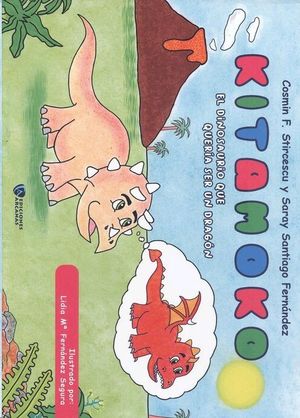KITAMOKO. EL DINOSAURIO QUE QUERÍA SER UN DRAGÓN