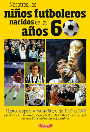 NOSOTROS NIÑOS FUTBOLEROS NACIDOS AÑOS60